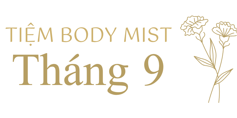 Tiệm Body Mist Tháng 9